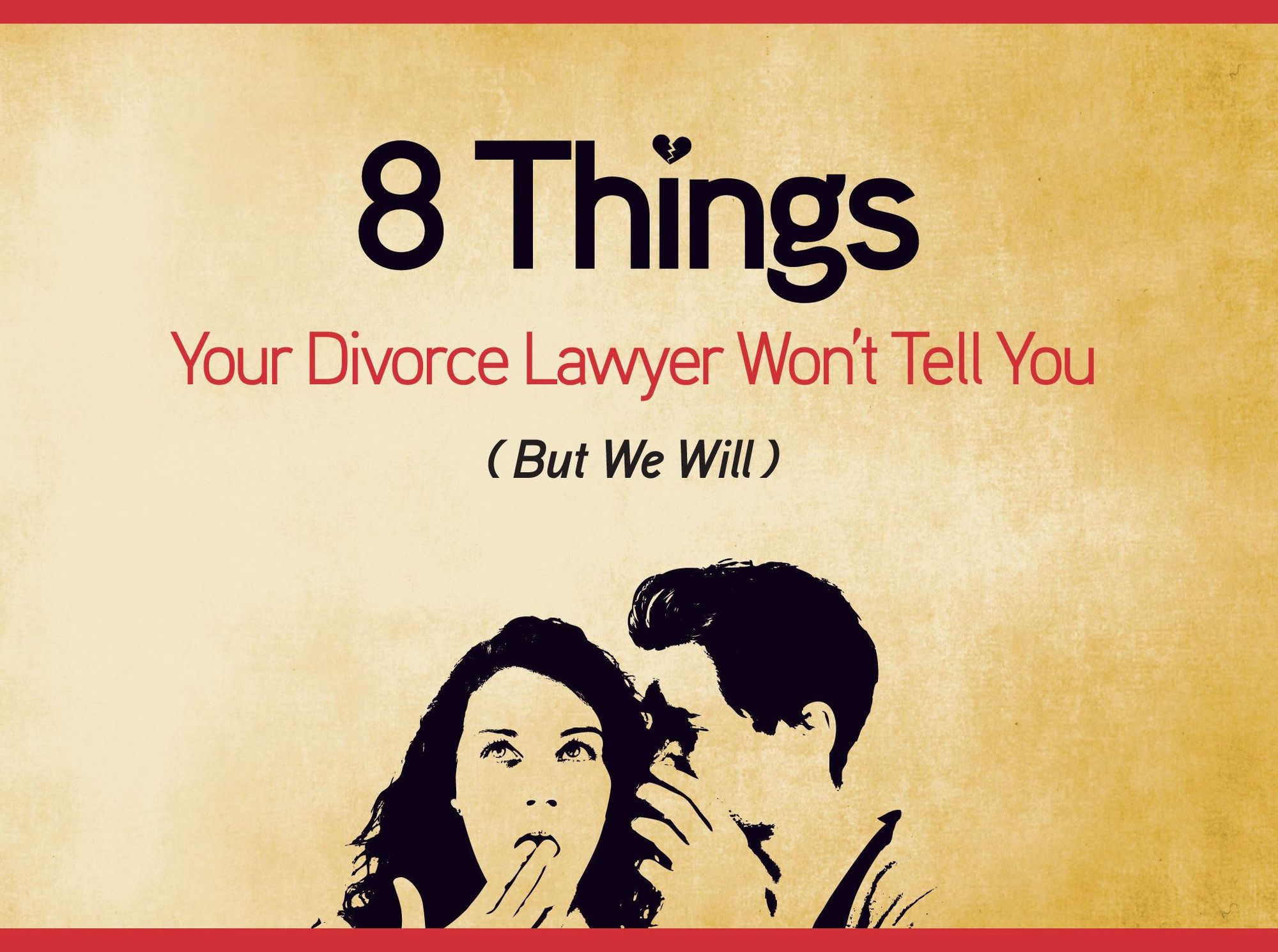 8 things your divorce lawyer won't tell you
