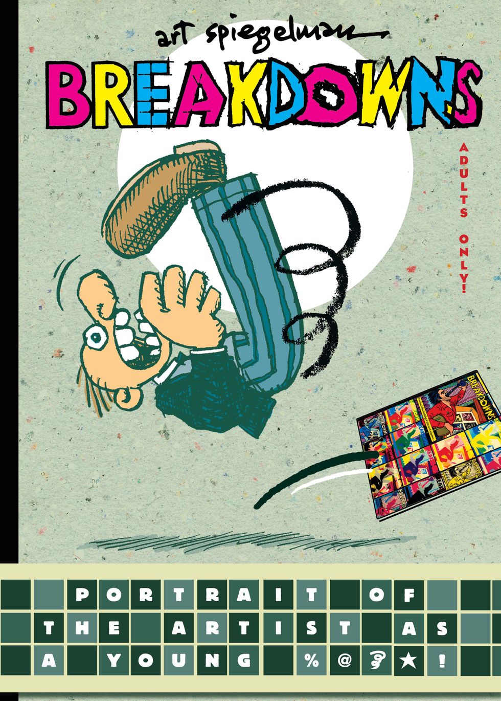 Art Spiegelman Breakdowns: Portrait of the Artist as a Young %@&*!
