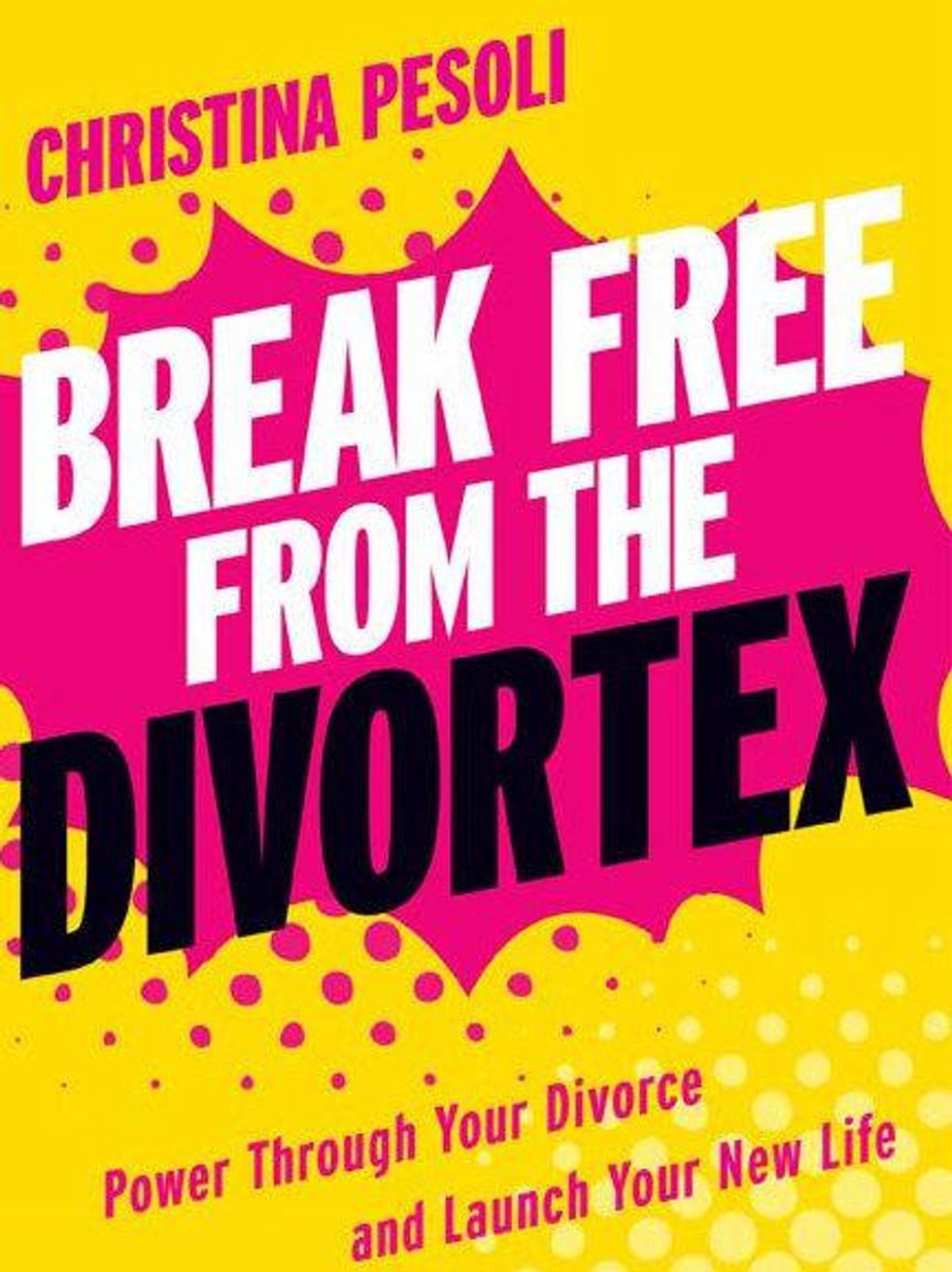 Break Free From the Divortex by Christina Pesoli