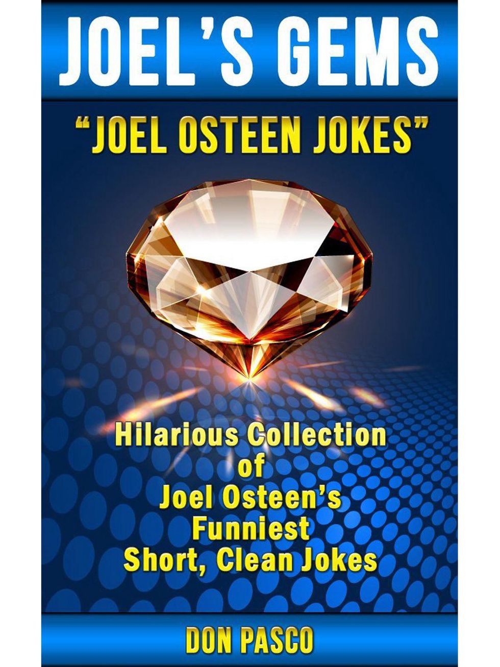 Houston pastor and comedian Joel Osteen is the subject of a new  unauthorized joke book. - CultureMap Dallas